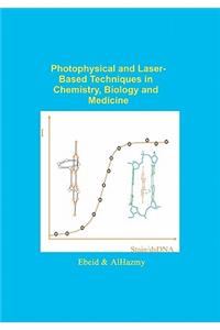 Photophysical and Laser Based Techniques in Chemistry, Biology, and Medicine