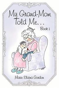 My Grand-Mom Told Me. Book 1
