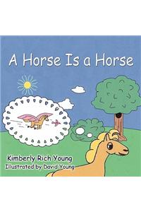 A Horse Is a Horse