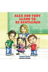 Alex and Tony Learn to be Gentlemen