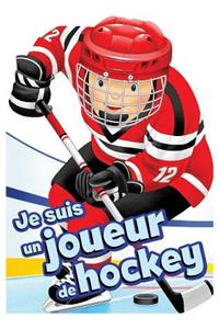 Je Suis Un Joueur de Hockey