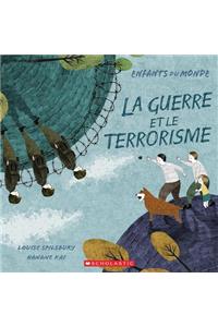 Enfants Du Monde: La Guerre Et Le Terrorisme