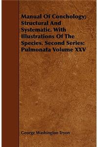 Manual Of Conchology; Structural And Systematic. With Illustrations Of The Species. Second Series