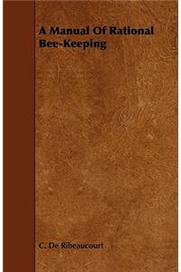 Manual Of Rational Bee-Keeping