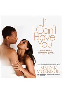 If I Can't Have You