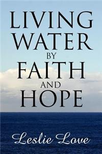 Living Water by Faith and Hope
