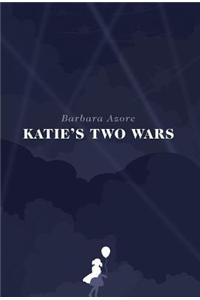 Katie's Two Wars