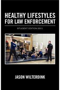 Healthy Lifestyles For Law Enforcement - Student Edition 2011