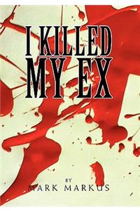 I Killed My Ex
