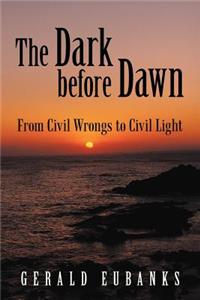 The Dark Before Dawn