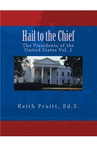 Hail to the Chief Vol. 1