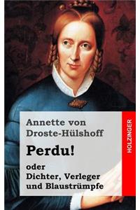 Perdu! oder Dichter, Verleger und Blaustrümpfe