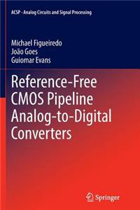 Reference-Free CMOS Pipeline Analog-To-Digital Converters