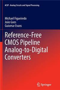 Reference-Free CMOS Pipeline Analog-To-Digital Converters