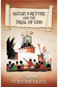 Satan's Return and the Trial of God