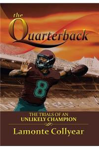 Quarterback: The Trials of an Unlikely Champion