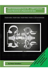 2000 VOLKSWAGEN Passat TDI - 110HP Turbocompresor Reconstruir y Reparación de Guía
