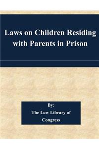 Laws on Children Residing with Parents in Prison