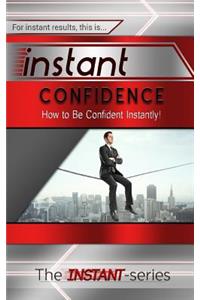 Instant Confidence