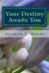 Your Destiny Awaits You