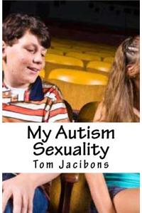 My Autism Sexuality