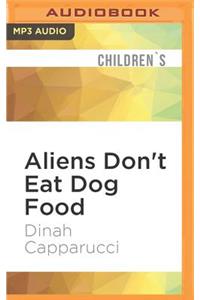 Aliens Don't Eat Dog Food
