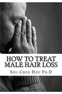 How To Treat Male Hair Loss