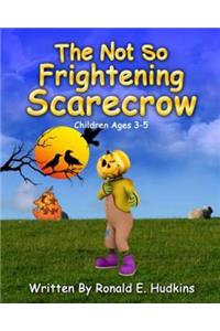 The Not So Frightening Scarecrow