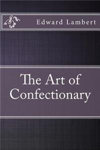 The Art of Confectionary