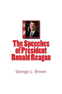 The Speeches of President Ronald Reagan