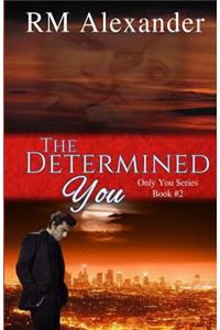 The Determined You