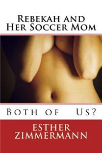 Rebekah and Her Soccer Mom