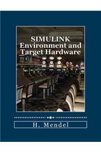 Simulink Environment and Target Hardware