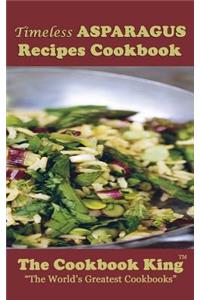 Timeless ASPARAGUS Recipes Cookbook