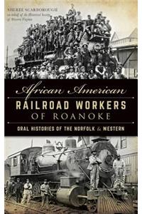 African American Railroad Workers of Roanoke