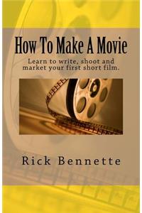 How To Make A Movie