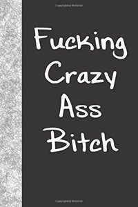 Fucking Crazy Ass Bitch
