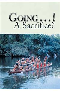 Going . . . ! A Sacrifice?