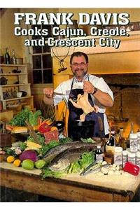 Frank Davis Cooks Cajun, Creole, and Crescent City