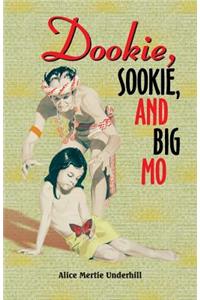 Dookie, Sookie, and Big Mo