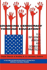 Advancing Democracy Through Education? U.S. Influence Abroad and Domestic Practices (Hc)
