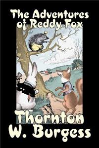 Adventures of Reddy Fox by Thornton Burgess, Fiction, Animals, Fantasy & Magic