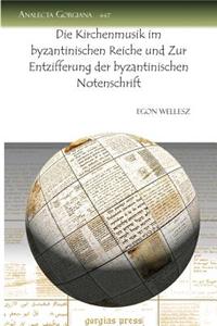 Die Kirchenmusik im byzantinischen Reiche und Zur Entzifferung der byzantinischen Notenschrift