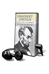 President Lincoln: The Duty of a Statesman