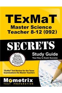 TExMaT Master Science Teacher 8-12 (092) Secrets Study Guide