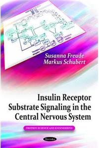 Insulin Receptor Substrate Signaling in the Central Nervous System