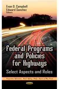 Federal Programs & Policies for Highways