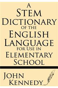 Stem Dictionary of the English Language for Use in Elementary School