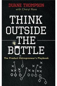 Think Outside the Bottle