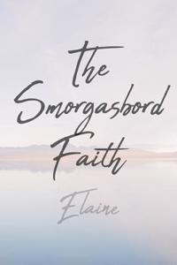 The Smorgasbord Faith